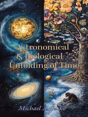 cover image of Astronomical & Biological Unfolding of Time